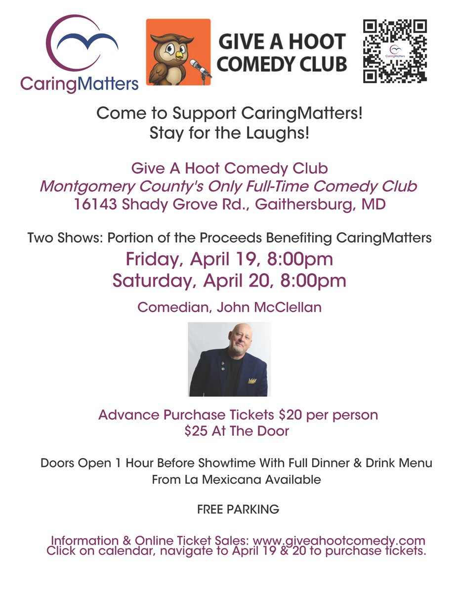 Need a good laugh? Come support CaringMatters at Give A Hoot Comedy Club in Rockville, April 19 & 20, 8pm, with comedian John McClellan! Full La Mexicana food & drink menu, free parking, 50/50 raffle & lots of laughs. giveahootcomedy.com