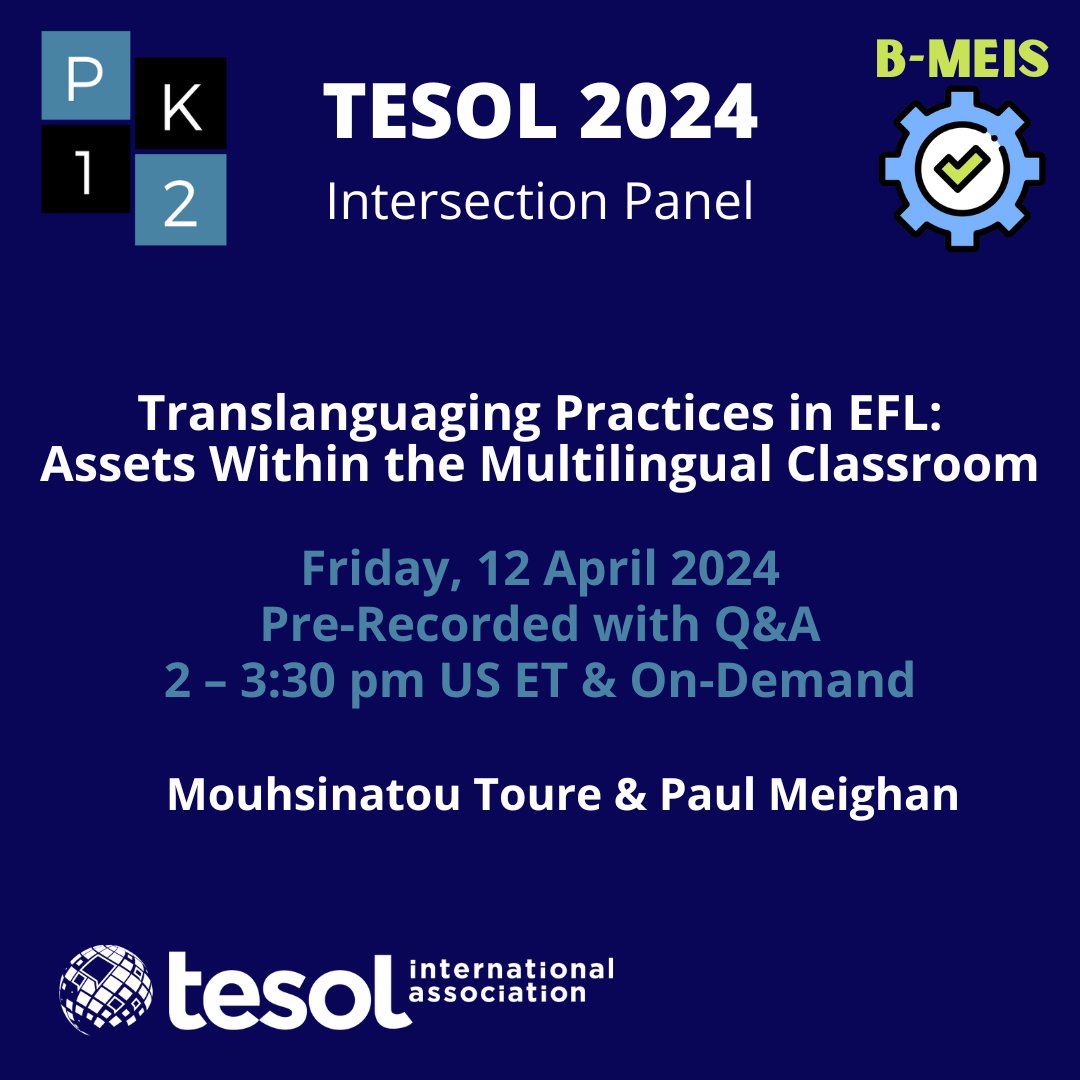 Join PK12 and B-MEIS for our Recorded with Live Q&A Session at the TESOL International Virtual Convention tomorrow. 📺'Translanguaging Practices in EFL: Assets Within the Multilingual Classroom' with Mouhsinatou Toure & @PaulJMeighan 🗓️ Fri April 12 (2-3:30PM EST) Don't miss it!