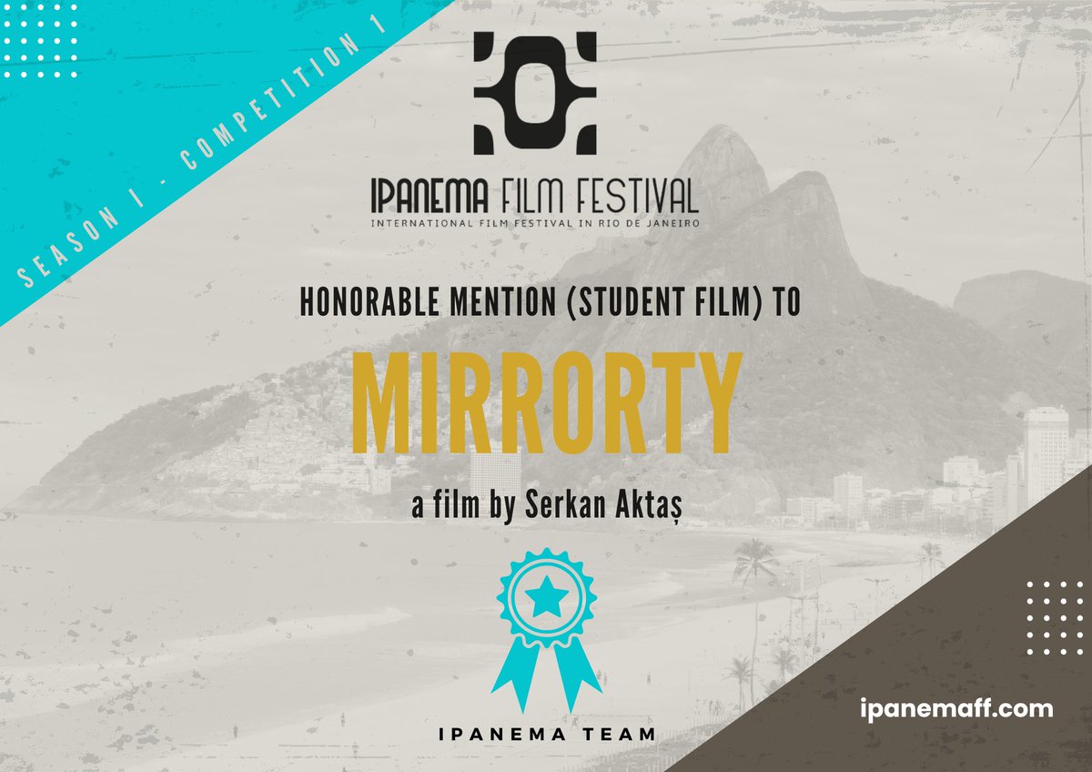 *** HONORABLE MENTION *** Amazing news! 'Mirrorty' was just selected as an 'HONORABLE MENTION' by Ipanema Film Festival in Rio de Janeiro, RJ, Brazil via FilmFreeway.com! - 🙏🙏🙏😀😀😀👏👏👏 👇 ipanemaff.com