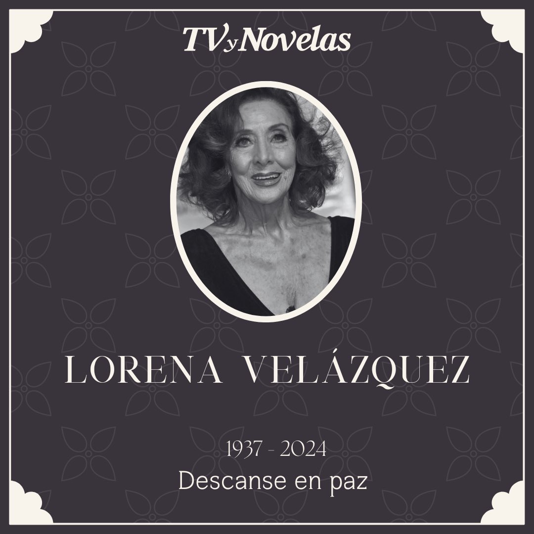 TVyNovelasMex's tweet photo. 🚨#ÚltimaHora: Reportan el fallecimiento de la actriz Lorena Velázquez a los 86 años. 

Información en proceso… 

#tvynovelasmex 
📷 Redes https://t.co/eaDCPvkDg2