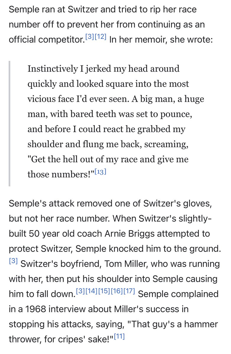 She was the first woman to run the Boston marathon as an officially registered competitor. After she was ASSAULTED by men for daring to run, the AAU *BANNED WOMEN FROM COMPETING IN RACES AGAINST MEN* until 1972. Because yeah, blame the women. 
She’s a hero.