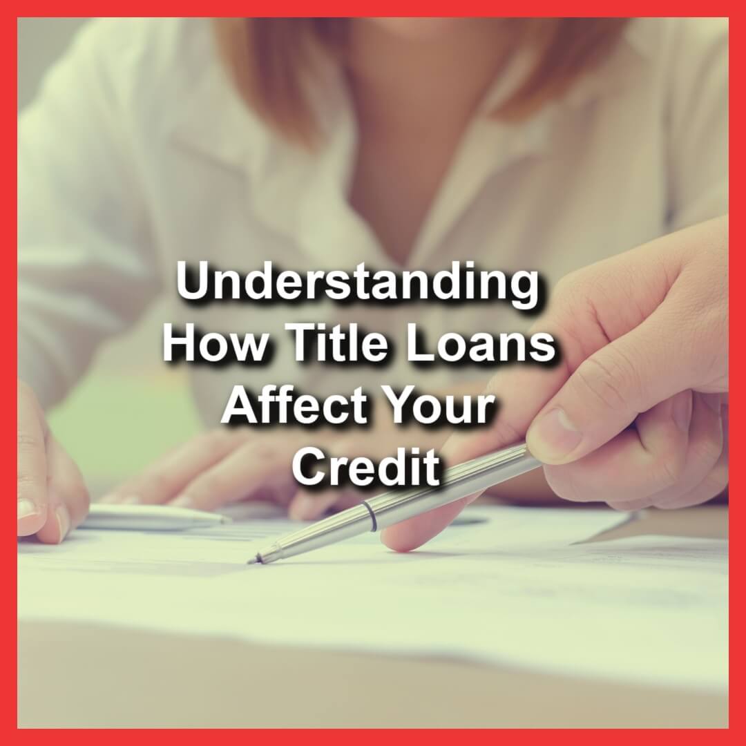 🚘💰💻Understanding How Title Loans Affect Your Credit: zurl.co/i9RH 

 #titleloans #titleloansonline #loans #easyloans #AtHomeTitleLoans #creditscore