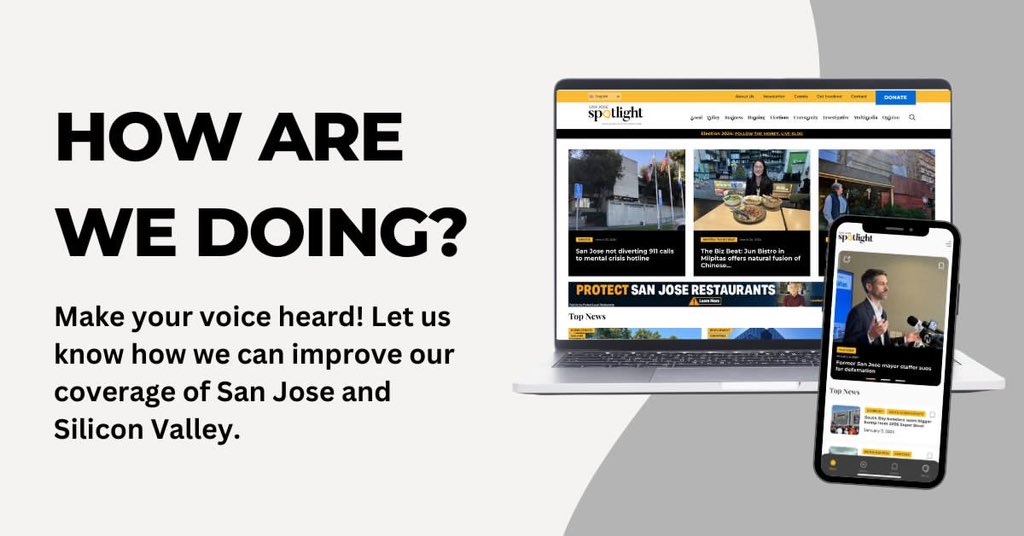 📣 Calling Silicon Valley readers! We want to hear from you: How is @SJSpotlight doing? Tell us your thoughts and help shape the future of our newsroom! info.sanjosespotlight.com/reader-survey-…