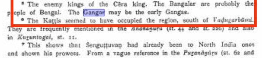 Earliest tamil poem silapathikaram mentions ganga dynasty The gangars are the people of gangavadi whose capital is talakkad ..it seems gangas presence even at 100 AD It mentions enemy kings of cheras are gangas and bangalas This proves gangas are even before 300 AD