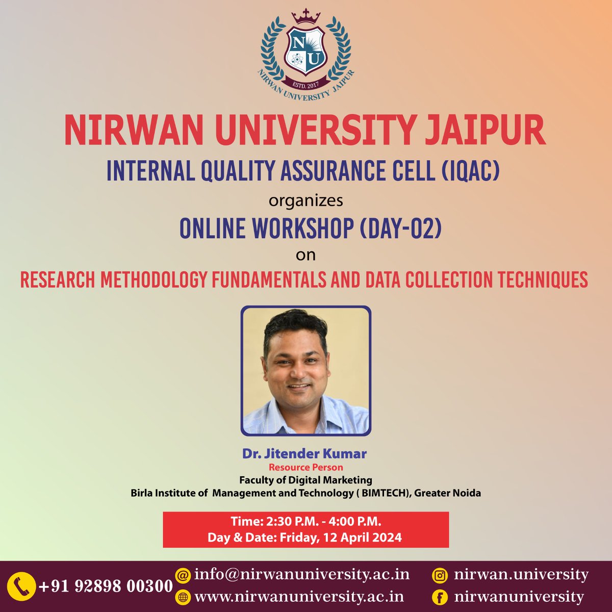 IQAC at NUJ is organizing a Research Workshop Series ( online mode) aimed at enhancing capabilities through quality initiatives. The topic of talk for Day- 02 is Research Methodology Fundamentals and Data Collection Techniques. #NirwanUniversityJaipur #AdmissionsOpen