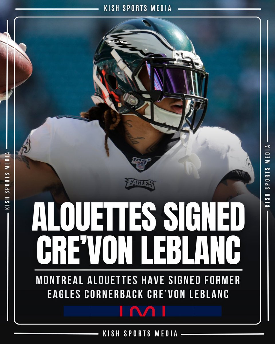 CFL Roster Moves (Alouettes): Montreal Alouettes have agreed to terms with defensive back Cre'Von Leblanc, according to team reports. - Cre'Von LeBlanc (@Strap_Ent) will join the Montreal Alouettes on training camp roster in which he will compete for a spot on the team's regular…