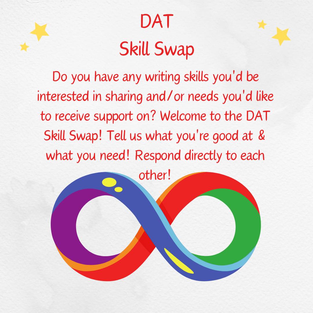 #DAT Skill Swap Do you have any writing skills you'd be interested in sharing and/or needs you'd like to receive support on? Welcome to the DAT Skill Swap! Tell us what you're good at & what you need! Respond directly to each other and this post!