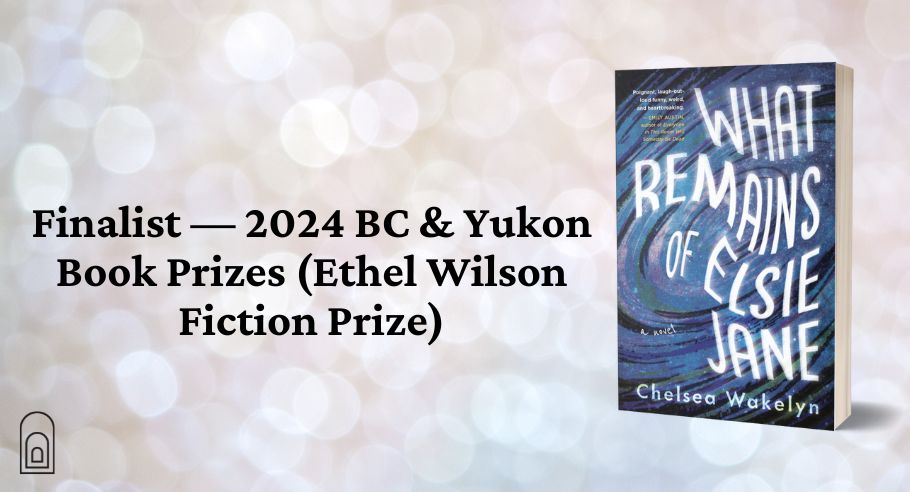 🎉 Congratulations to Chelsea Wakelyn! Her magical debut novel, WHAT REMAINS OF ELSIE JANE, is a finalist for the 2024 @bcyukonprizes Ethel Wilson Fiction Prize! See the full list of finalists here: buff.ly/3xHdp9B #Books #BookRecs