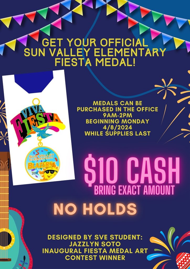 Don't forget to stop by the front office to purchase your Official Sun Valley Fiesta Medal! You don't want to miss out!