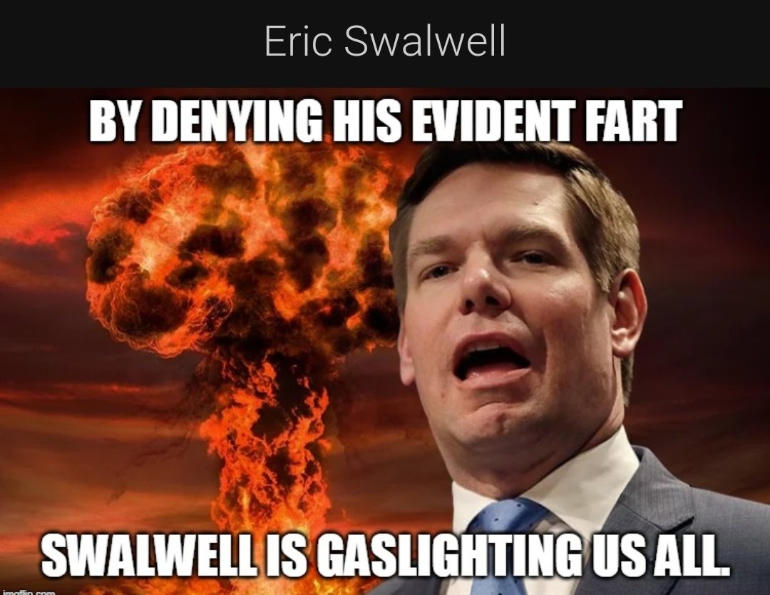 Eric Swalwell So we have a new definition of gaslighting the country 😆 🤣