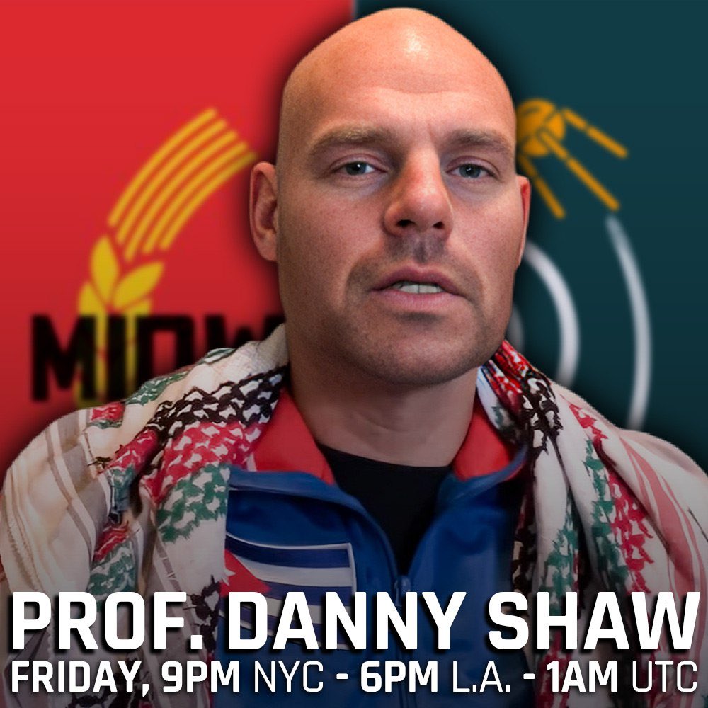 Tomorrow join us for a special COLLABORATION edition of our livestream with Midwestern Marx (@MidwesternMarx) and Professor Danny Shaw (@profdannyshaw) who was recently censored, doxxed, and fired for his unrelenting support of the people of Palestine.