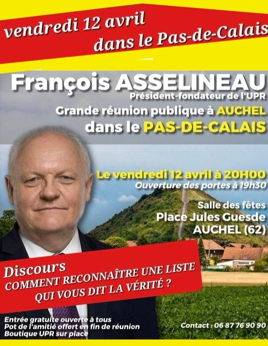 ⚠️CE SOIŔ 🇫🇷 GRAND MEETING ASSELINEAU DANS LE PAS-DE-CALAIS ▪️Vendredi 12 avril ▪️20h00 (ouverture 19h00) ▪️Place Jules Guesde AUCHEL (62) ▪️Discours COMMENT RECONNAÎTRE UNE LISTE QUI VOUS DIT LA VÉRITÉ ? ▪️Réponses au public ▪️Buffet offert ▪️Entrée gratuite Infos 06.87.76.90.90