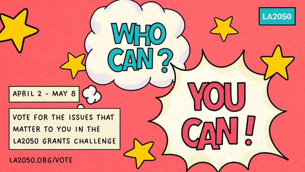 Come on Angelenos, it’s time to vote! Voting is live in this year’s #LA2050GrantsChallenge and we need YOU to tell us what you care about most. #WhoCanYouCan l8r.it/SmyM