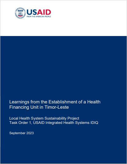 The <a href="/USAID_HSSATL/">USAID Health System Sustainability Activity</a> supported <a href="/MdSTimorLeste/">Ministério da Saúde</a> to successfully establish its first-ever Health Financing Unit. This document summarizes the processes, the challenges, and lessons learned along this inaugural journey. 
👉tinyurl.com/ye8tr334