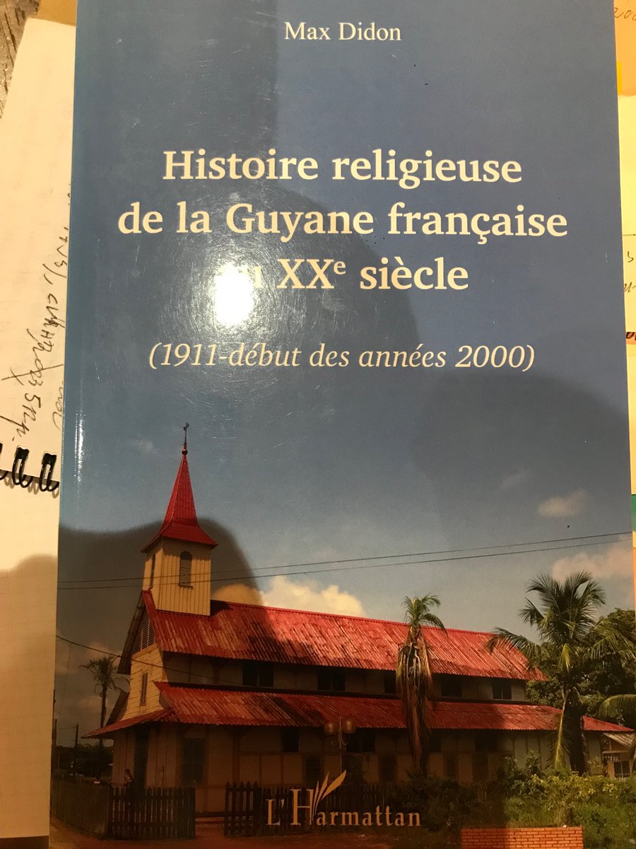 Max Didon, Histoire religieuse de la #Guyane au XXe siècle, 2020. Il s’agit surtout d’une histoire #catholique. #vendredilecture