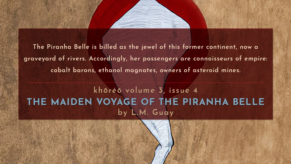 'The Maiden Voyage of the Piranha Belle' by L. M. Guay is live! This story was edited by @IKestermann. The audio edition was narrated by Aneli Rubio and produced by @xjenuine . Listen to it or read it on our website: khoreomag.com/fiction/the-ma…