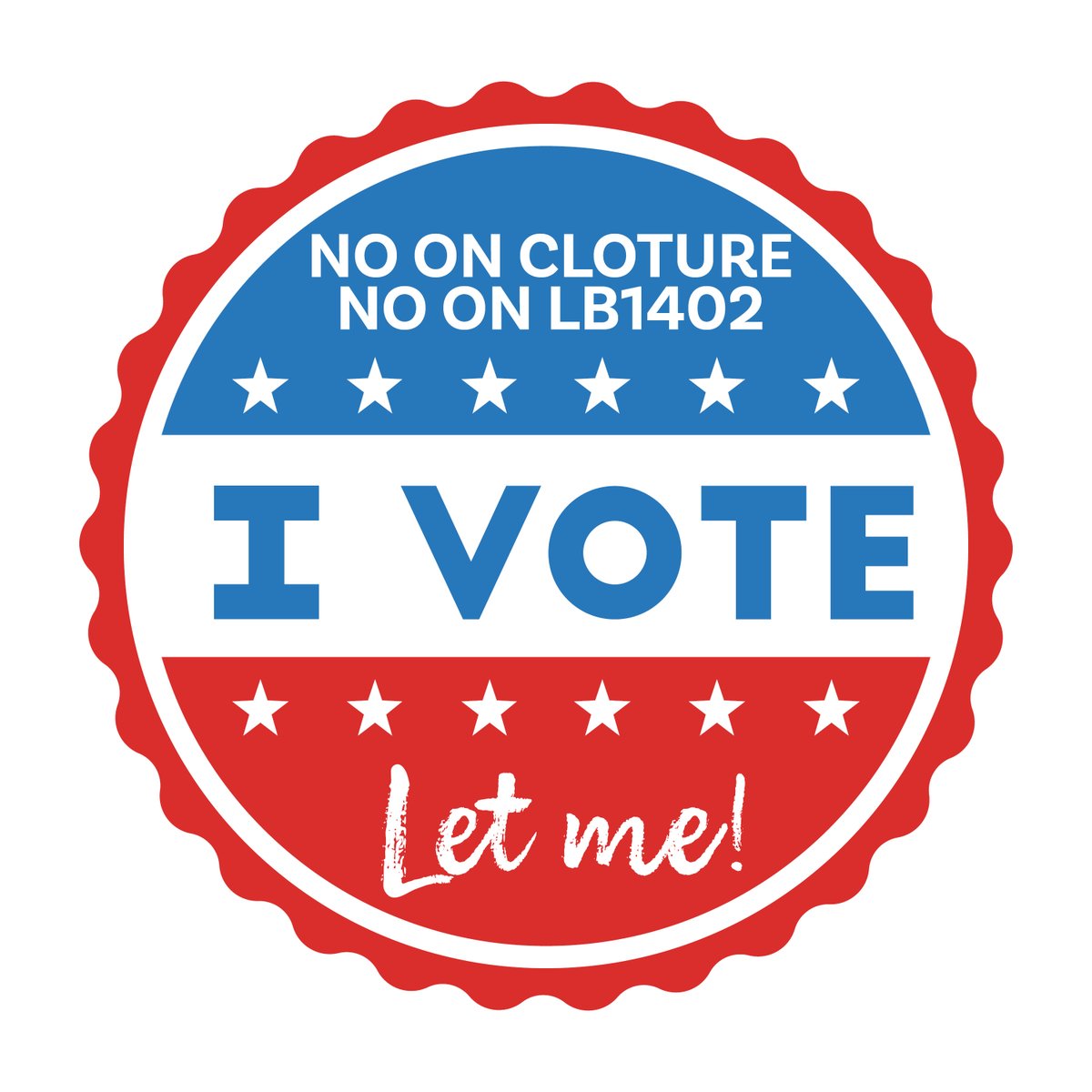 I Vote. Let me! No on cloture. No on LB1402. #NewProfilePic #neleg #No1402