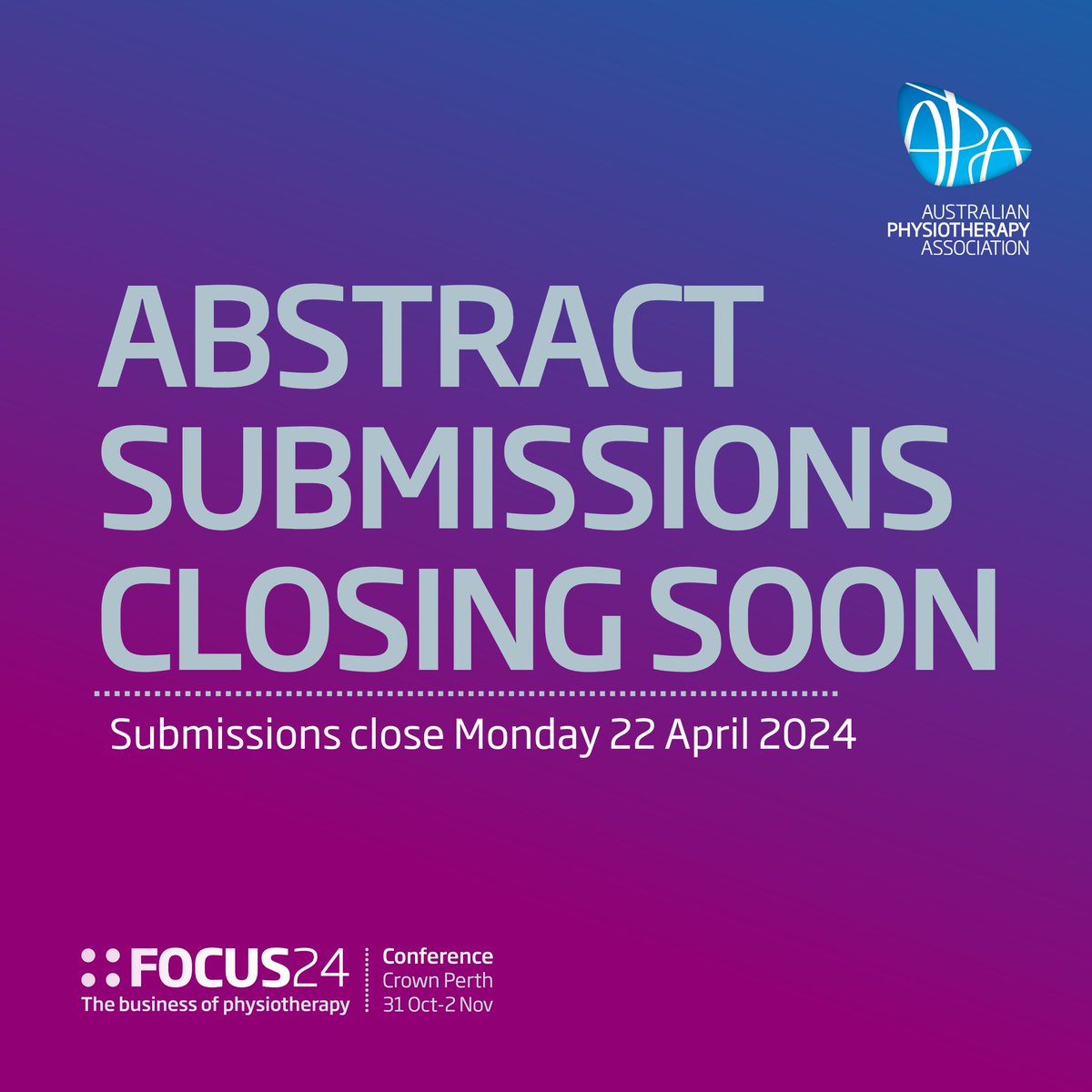 10 days to go until abstract submissions close for FOCUS24! We’re looking for high-quality submissions that fit into the themes of practice, business, management and leadership, and education. For more information, visit physiotherapy.eventsair.com/focus24/abstra… @BizEventsPerth @CrownResorts
