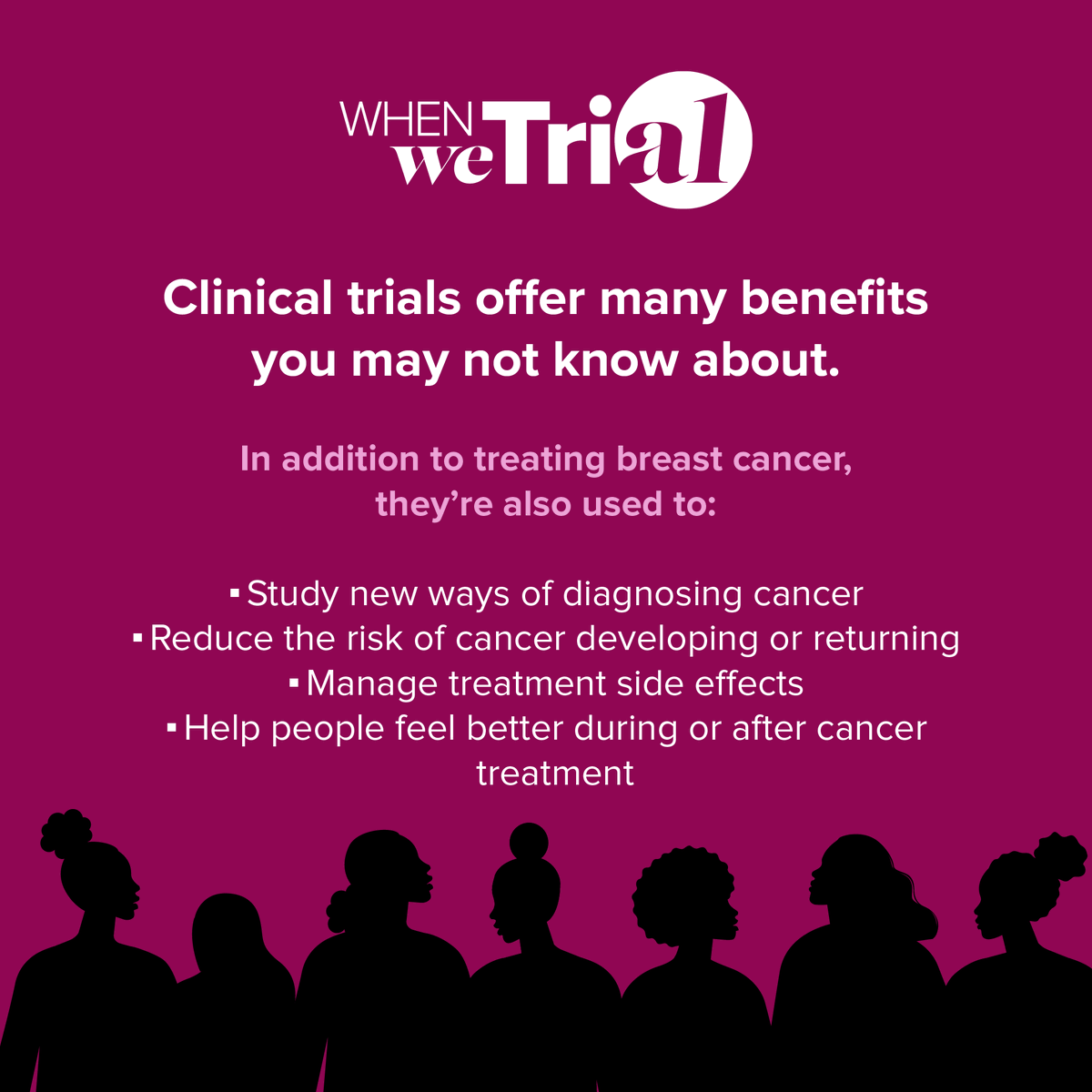 The main goal of a clinical trial is to treat breast cancer, but that’s not the only benefit of participating. Find out more about available clinical trials and finding the right fit at whenwetrial.org