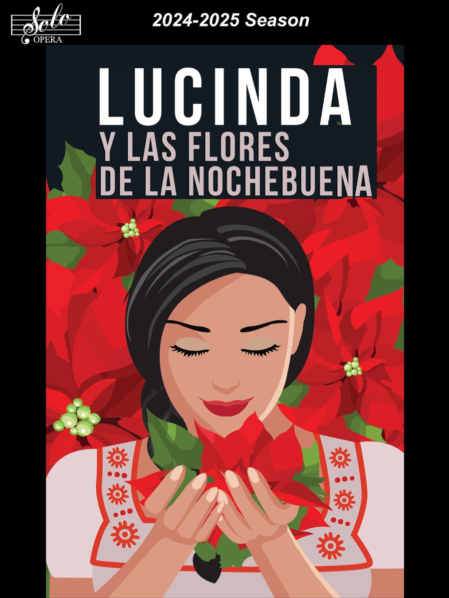 SoloOpera's tweet photo. For 2024-25 Season, Solo Opera is planning a multi-cultural family-friendly opera and outreach project called "Lucinda y las Flores de la Nochebuena" music by Evan Mack/  libretto by Joshua McGuire.  The opera plot stems from the Mexican folklore about the first poinsettia. https://t.co/9DRnPM9NVJ
