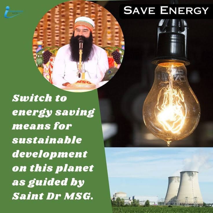 A step taken towards energy conservation will secure the future. Under the guidance of Saint Dr MSG Insan the followers of Dera Sacha Sauda are making important contributions towards energy conservation. #EnergySavingTips