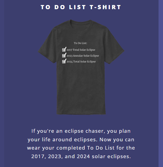 Today we updated our eclipse chaser 'To Do List' t-shirt with a new checkmark. It's also available without '2023' if you're only a total eclipse chaser. Get yours today (or tomorrow, or the next day...) nationaleclipse.com/store.html