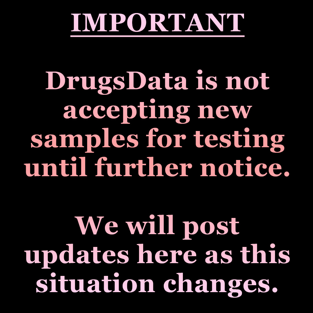 As of April 10, 2024, DrugsData is not accepting new samples for testing until further notice. Samples sent on or before April 10 will be processed, samples sent April 11 or later will be held. Testing is being paused while new administrative paperwork is filed.