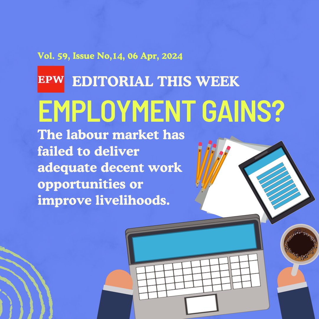 #EPWEditorial | The labour market has failed to deliver adequate decent work opportunities or improve livelihoods. epw.in/journal/2024/1…