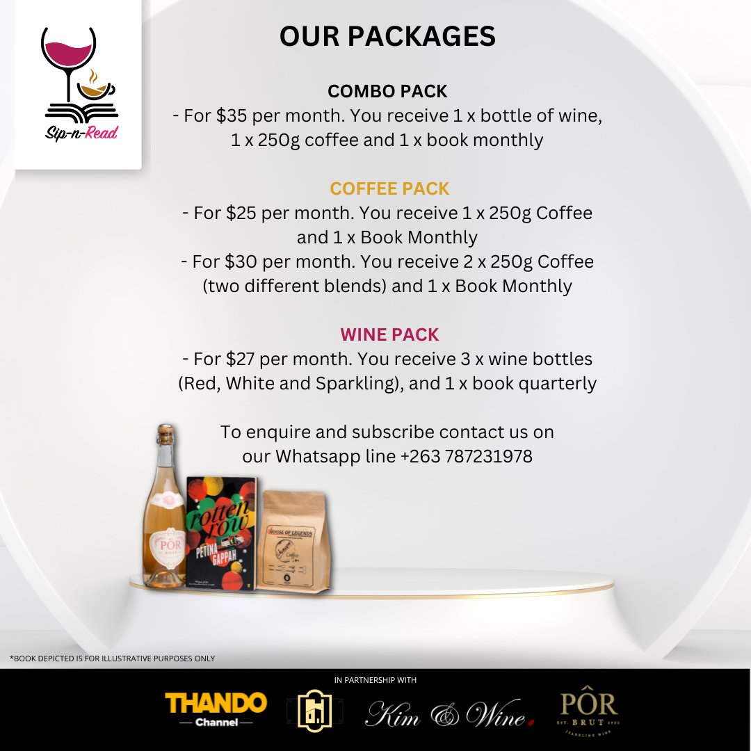 Our Sip n Read COFFEE PACKS looks a little something like this. For $25 per month. You receive 1 x 250g Coffee and 1 Book Monthly. For $30 per month. You receive 2 x 250g Coffee (two different Blends) and 1 Book Monthly

Enquire and subscribe on our Whatsapp line +263 787231978