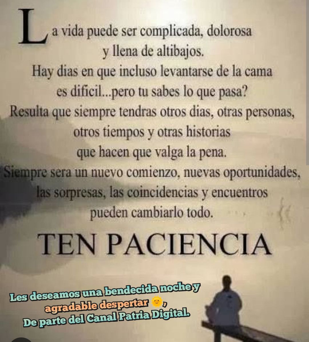 Que tengan una Felíz Noche y agradable despertar, recomendamos ser perseverantes y tener presente la paciencia, en la vida siempre existen las sorpresas mantengan siempre la fé en Dios.
#LogrosEnRevolución