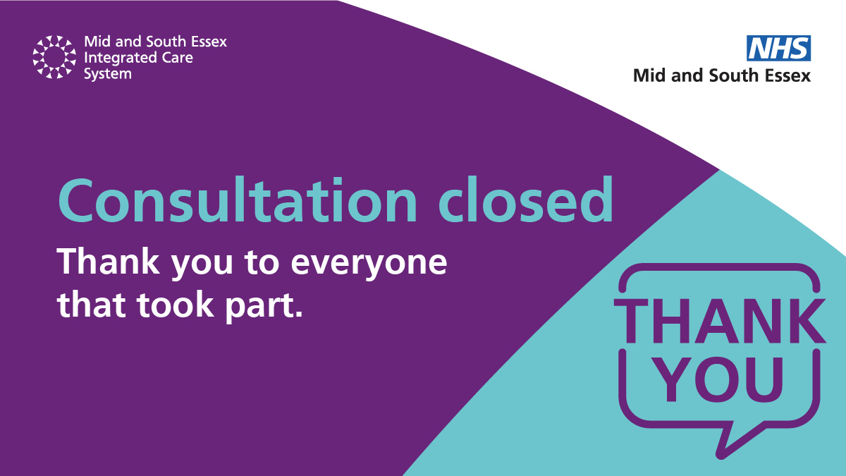 The consultation on changes to services at local hospitals in mid and south Essex has now closed. Thank you to everyone that took part. An independent draft report highlighting the findings of the consultation will be published in late spring 2024.