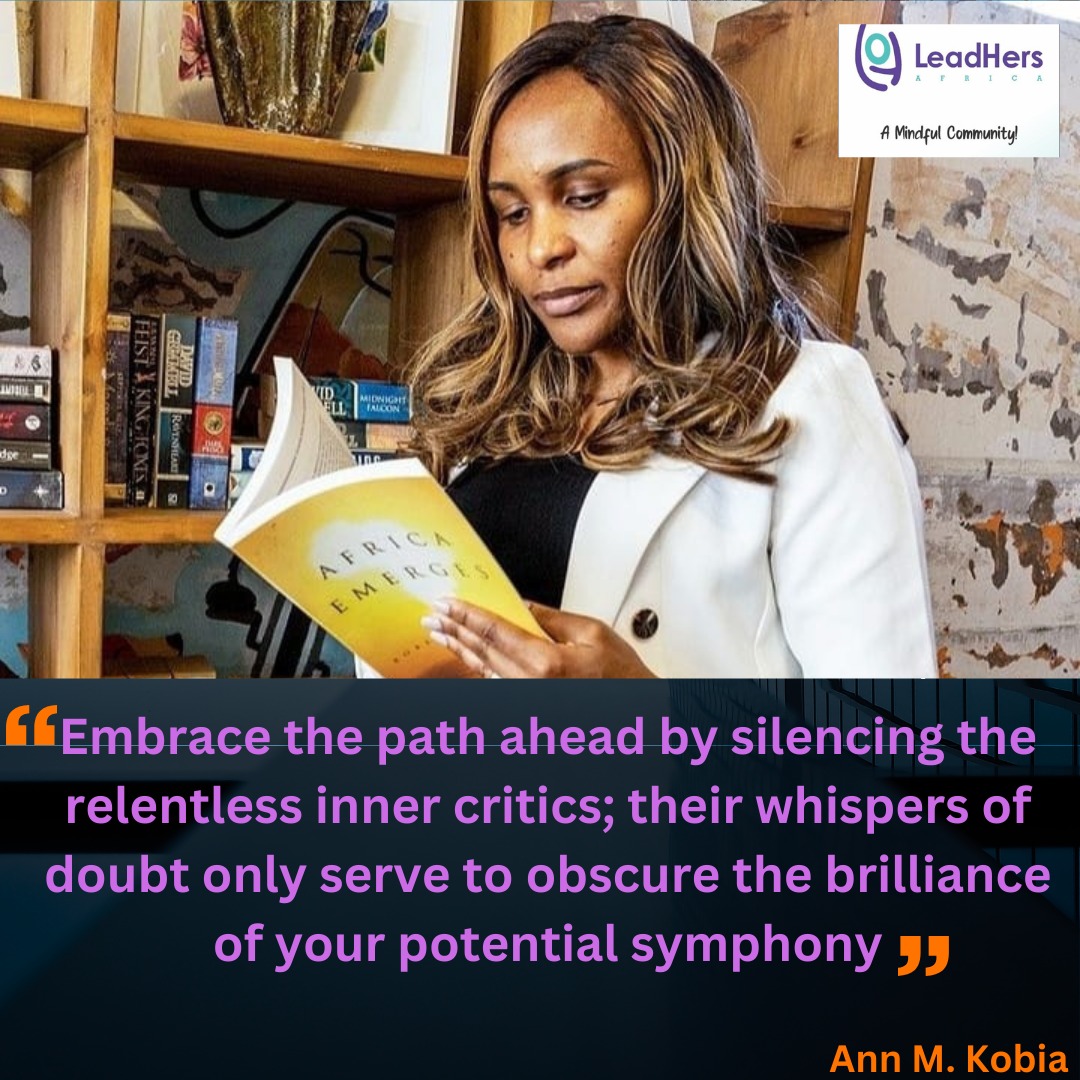 Let's embark on our journey boldly, muting the inner critics to unleash the full spectrum of our potential. #leadhersAfrica