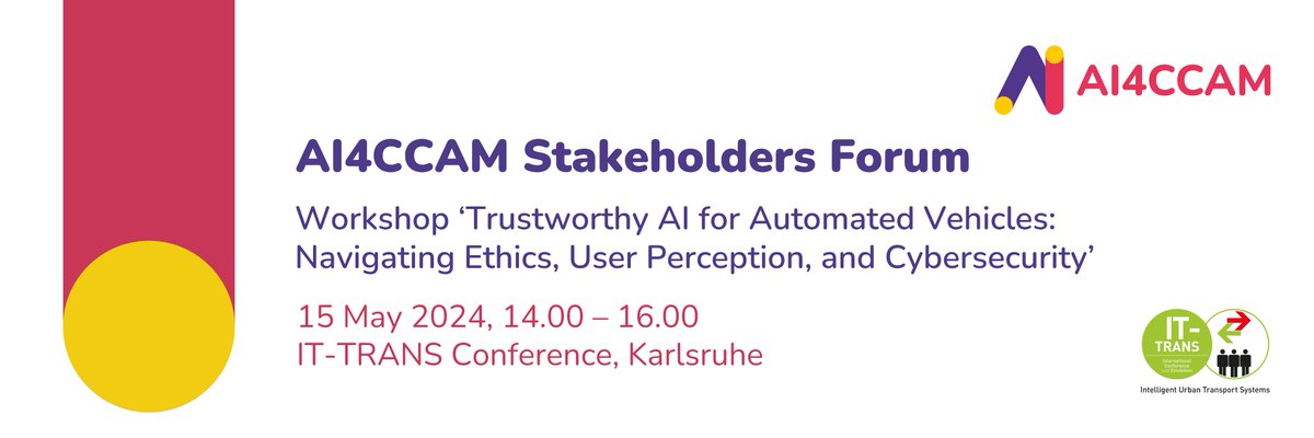 #CCAM.  📅 On 15 May, @ai4ccam  Stakeholders Forum Workshop: Trustworthy #AI for #automatedvehicles: Navigating Ethics, User Perception, and Cybersecurity.

Exploring levers and barriers to #CAV adoption, shaping guidelines on #cybersecurity.

👉tinyurl.com/yrxt8833