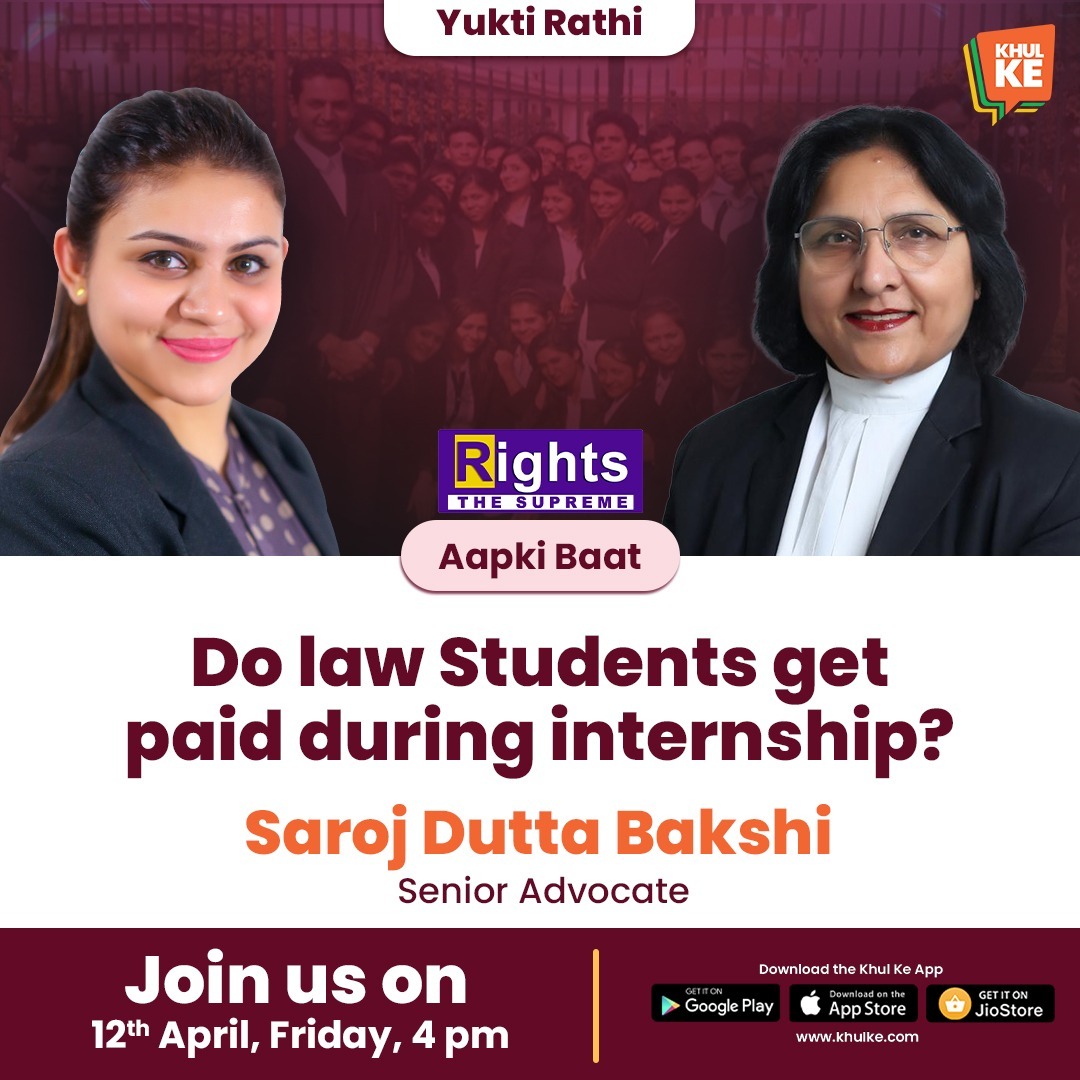 Senior Advocate Saroj Dutta Bakshi has been practising law since 1985 and has solved several complex legal issues. Join her with Advocate Yukti Rathi and listen to her talk about whether paid internship applies to law Students on 12th April at 4 pm on #KhulKe.