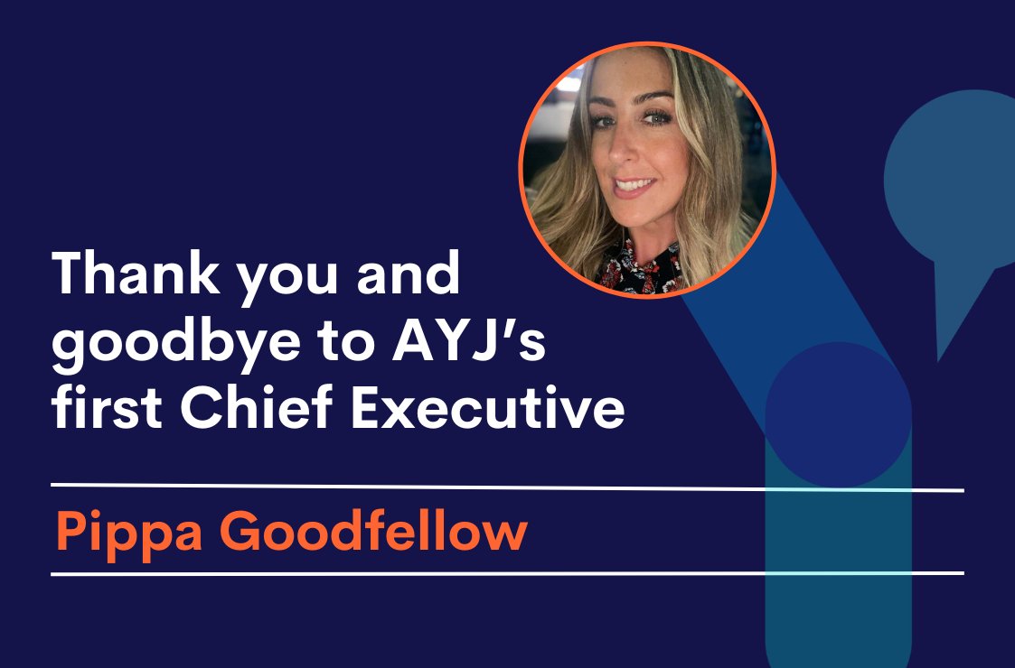 👋 This week @the_AYJ says farewell to @pgoodfellow_ who has been our Chief Executive for the past 5 years. We thank Pippa for her excellent leadership & wish her all the best in her new role at @childrensociety 🙌 We look forward to welcoming @mullenjess who joins us in May!
