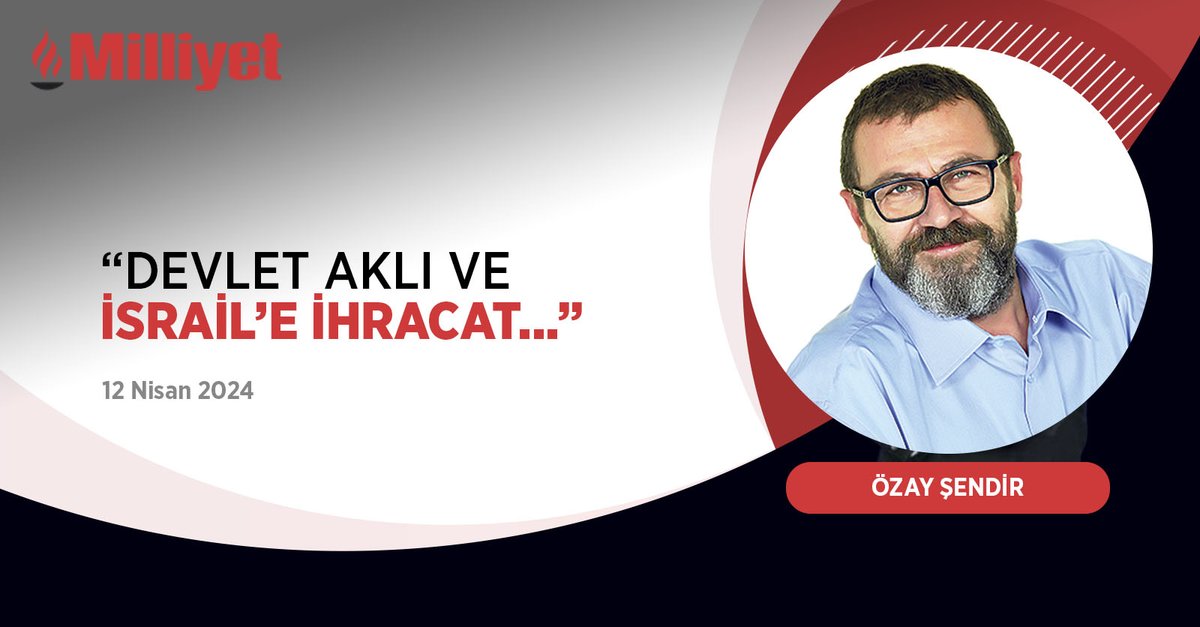 Devlet aklı ve İsrail’e ihracat... | @ozaysendir yazdı... mill.yt/5a4z6