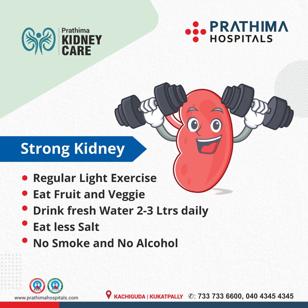 Strong Kidney
• Regular Light Exercise
• Eat Fruit and Veggie
• Drink fresh Water 2-3 Ltrs daily
• Eat less Salt
• No Smoke and No Alcohol

#prathimahospitals #prathima #PH #healthawareness #kidneyhealth #nephro #kidneyhealthawareness #nephrology  #bestkidneyhospital