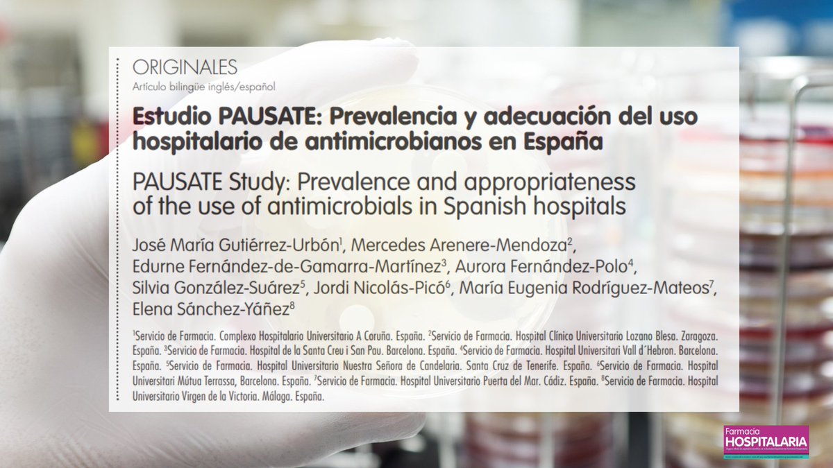 Estudio PAUSATE: Prevalencia y adecuación del uso hospitalario de antimicrobianos en España @aurofpolo @EdurneGamarra @GrupoAFinf_SEFH @jordinicolas1 Farm Hosp.2022;46(5):271-281 #RevistaFarmaciaHospitalaria #HospitalPharmacy revistafarmaciahospitalaria.es/es-pdf-X113063…