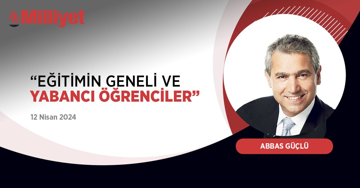 Eğitimin geneli ve yabancı öğrenciler | @AbbasGucluTR yazdı... mill.yt/ugedj