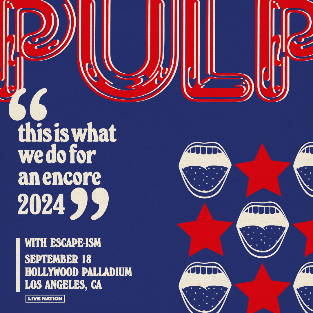 🧡 Members Only: Pulp’s This is What We do for an Encore Tour stops by the Hollywood Palladium with Escapism on September 19! Tickets on sale now at Ticketmaster.com #giveaway #thesocalsound #livemusic #concerts #pulp
