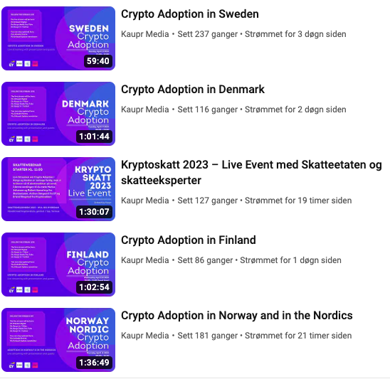 If you want to know what happened during the Crypto Adoption Week in the Nordics, and to watch any of the recordings from the 5 live stream events, you now have three alternatives:
On Kaupr: kaupr.io/Kaupr/Video
On Unleash Digital: unleash.adoption.kaupr.io/digital
On YouTube: