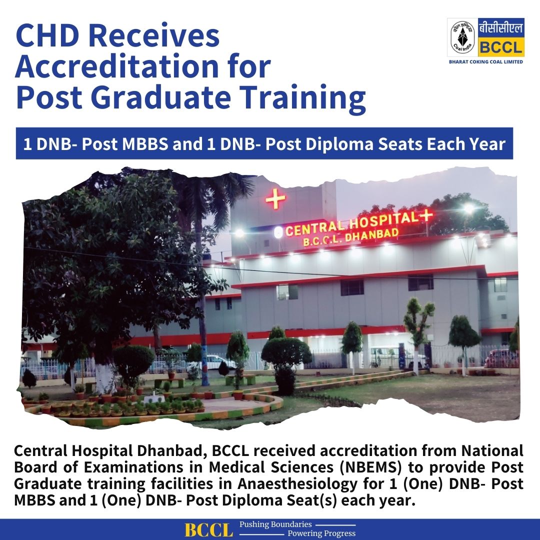 Central Hospital Dhanbad, BCCL received accreditation from National Board of Examinations in Medical Sciences (NBEMS) to provide Post Graduate training facilities in Anaesthesiology for 1 (One) DNB- Post MBBS and 1 (One) DNB- Post Diploma Seat(s) each year. #BCCLHealthcare