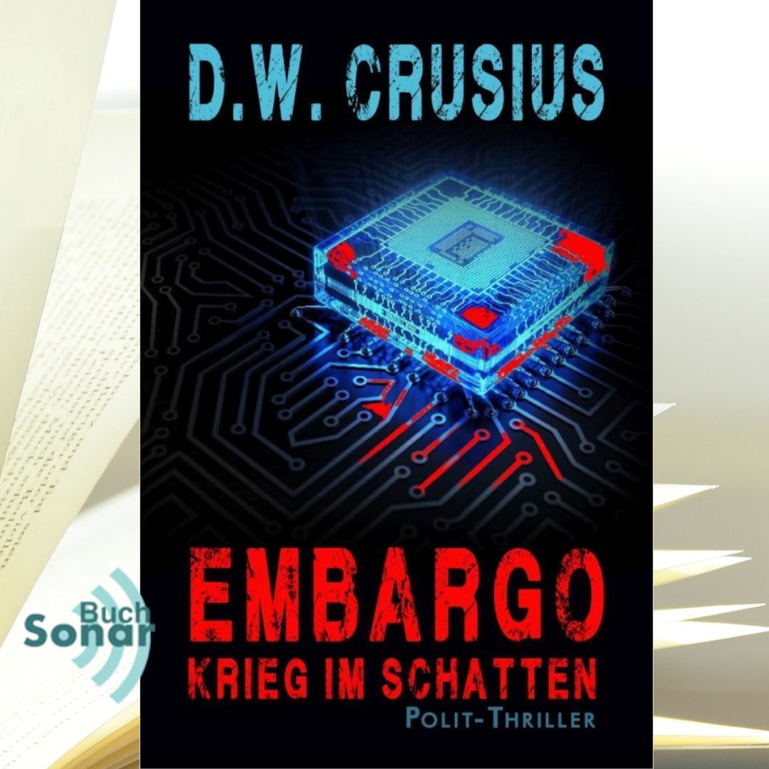 Ein explosiver und packender Thriller: „Embargo: Krieg im Schatten“ von D.W. Crusius - buff.ly/3QCwNuh - #lesetipp #buchwerbung #buchsonar