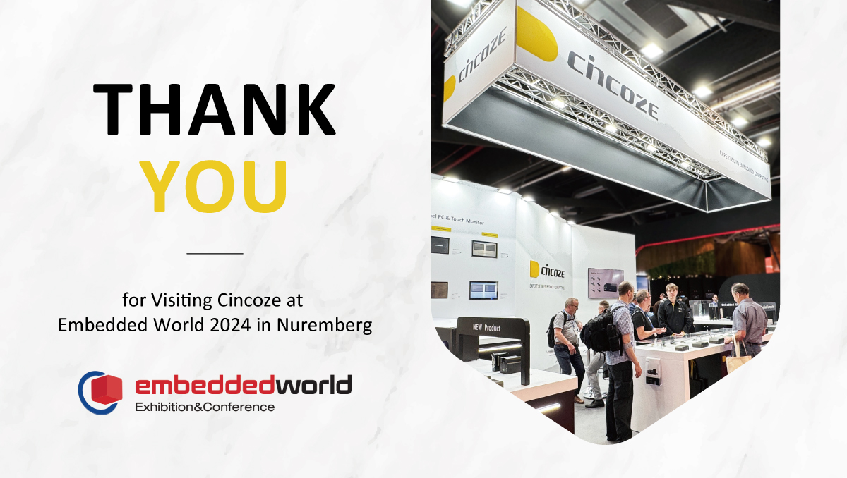 Thank you for attending the #Cincoze booth at Embedded World 2024. We were thrilled to have you there, and your presence truly made the event even more memorable.
Let's review some of the highlights from the event!

social.cincoze.com/XdKfZ

#ew2024 #exhibition #automation