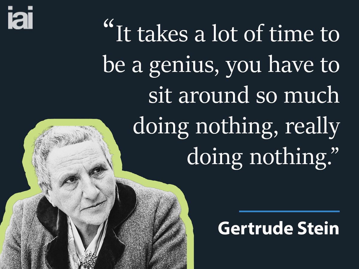 'It takes a lot of time to be a genius, you have to sit around so much doing nothing, really doing nothing.' - Gertrude Stein #QuoteOfTheDay #Quotes #GertrudeStein