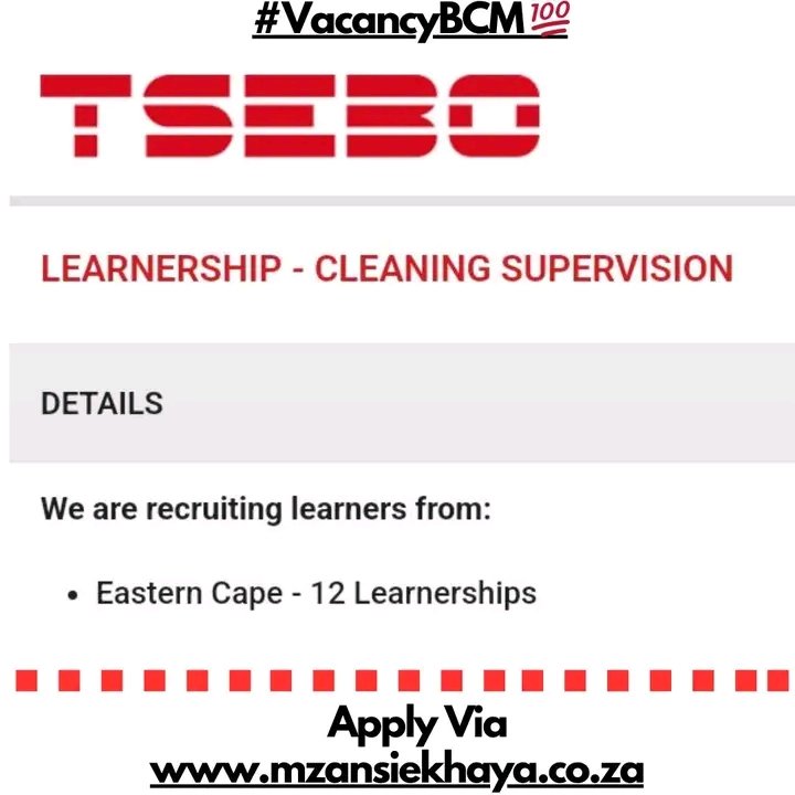 #VacancyBCM 💯 Company : TSEBO SOLUTION GROUP Job Title : LEARNERSHIP - CLEANING SUPERVISION Number Of Positions : 12 Location : EASTERN CAPE (preferably East London) Duration : 12 months We are recruiting learners from: Eastern Cape - 12 Learnerships QUALIFICATIONS