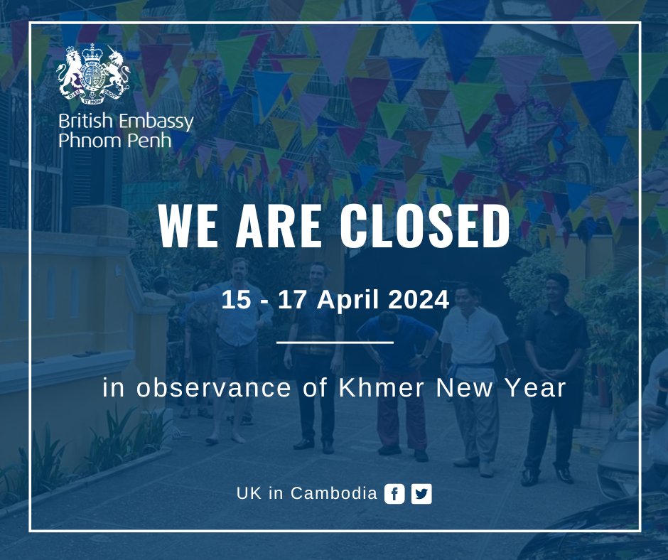 The British Embassy Phnom Penh will be closed on 15 - 17 April 2024 in observance of​ Khmer New Year. ☎ For any urgent consular assistance, please call +855 61 300 011 | +855 61 300 012