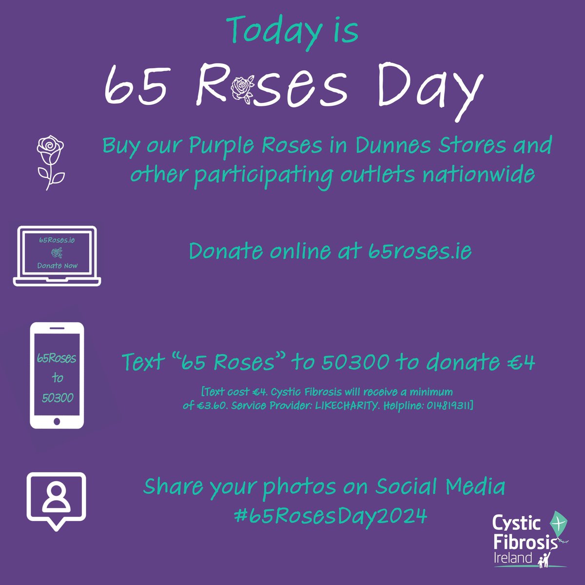 Support us on #65RosesDay2024! 💜 Donate online at buff.ly/3VDxdkE or text '65Roses' to 50300 to donate €4. [Text cost €4. Cystic Fibrosis Ireland receives min €3.60. Helpline: 014819311. Service Provider: LIKECHARITY]