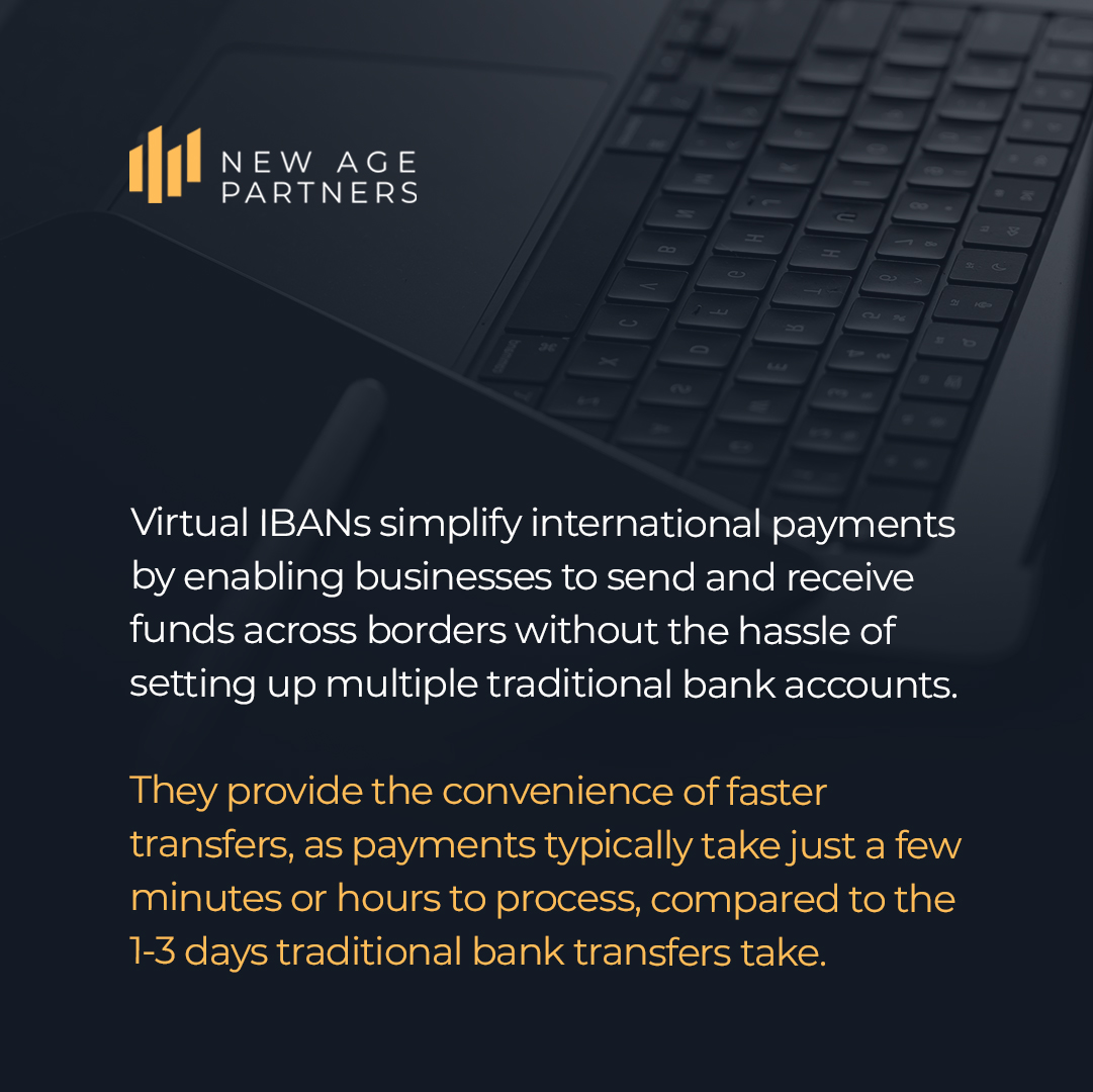 Virtual IBANs have been shown to cut down transaction times by as much as 80%, making international financial transactions seamless and more efficient.

Learn more about how you can simplify your payment processes at newagepartners.com

#crossborderpayments #virtualibans