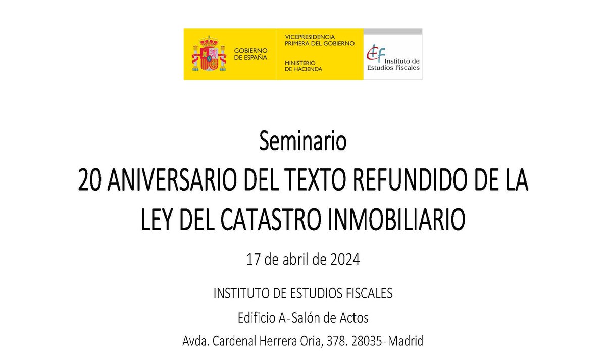 El próximo miércoles 17 de abril se celebrará un Seminario con ocasión del 20 Aniversario del texto refundido de la Ley del Catastro Inmobiliario en el Instituto de Estudios Fiscales @IEF_ES en modalidad semipresencial bit.ly/4aRLRwF